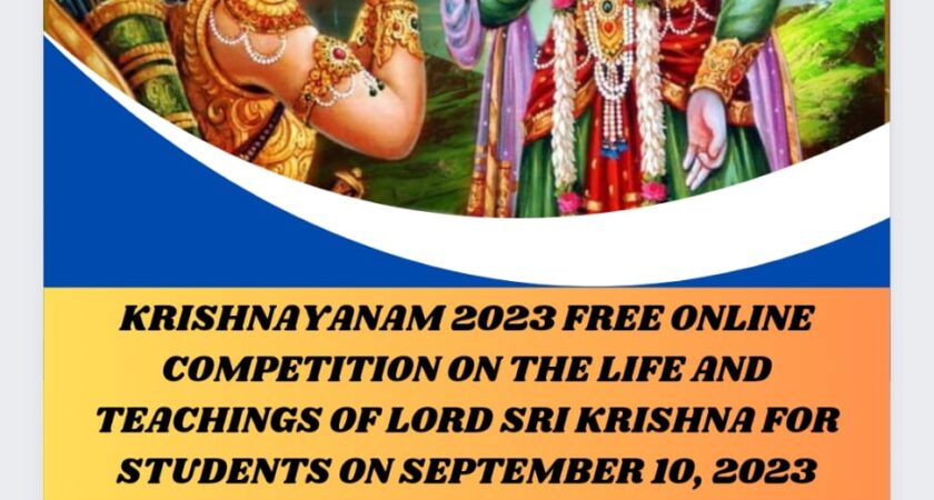 KRISHNAYANAM 2023 FREE ONLINE COMPETITION ON THE LIFE AND TEACHINGS OF LORD SRI KRISHNA FOR STUDENTS ON SEPTEMBER 10, 2023